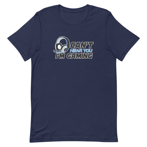 Can't Hear You I'm Gaming Short-sleeve unisex t-shirt - Mainstream Freedom